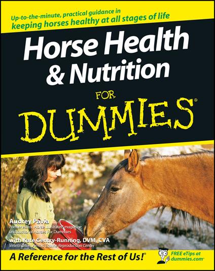 Horse Health and Nutrition For Dummies - Audrey Pavia,Kate Gentry-Running - cover