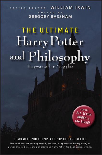 The Ultimate Harry Potter and Philosophy: Hogwarts for Muggles - cover