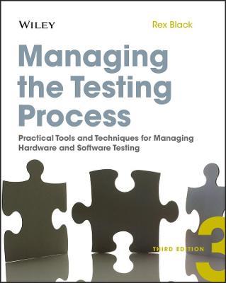 Managing the Testing Process: Practical Tools and Techniques for Managing Hardware and Software Testing - Rex Black - cover