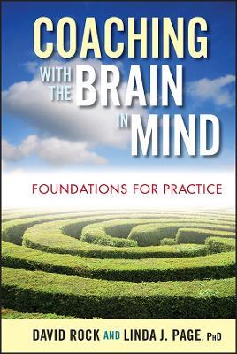 Coaching with the Brain in Mind: Foundations for Practice - David Rock,Linda J. Page - cover