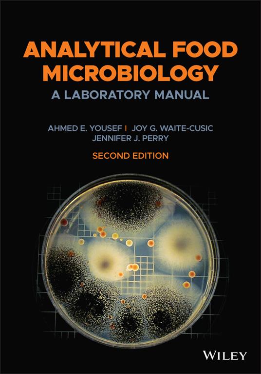 Analytical Food Microbiology: A Laboratory Manual - Ahmed E. Yousef,Joy G. Waite-Cusic,Jennifer J. Perry - cover