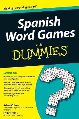 Spanish Word Games For Dummies - Adam Cohen,Leslie Frates - cover