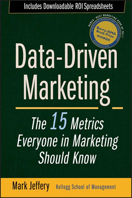 Data-Driven Marketing: The 15 Metrics Everyone in Marketing Should Know - Mark Jeffery - cover