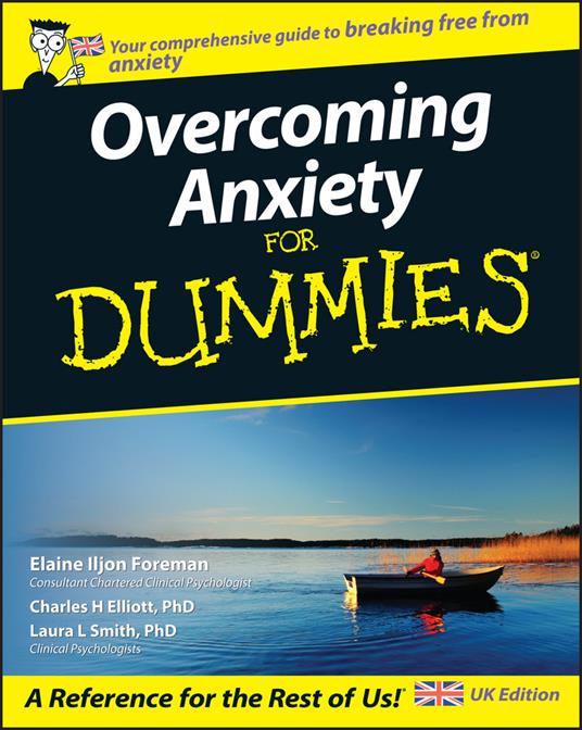 Overcoming Anxiety For Dummies, UK Edition - Elaine Iljon Foreman,Charles H. Elliott,Laura L. Smith - cover