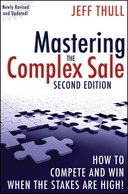 Mastering the Complex Sale: How to Compete and Win When the Stakes are High! - Jeff Thull - cover