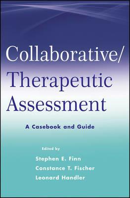 Collaborative / Therapeutic Assessment: A Casebook and Guide - Stephen E. Finn,Constance T. Fischer,Leonard Handler - cover