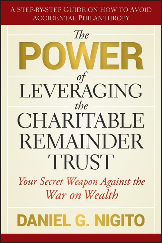 The Power of Leveraging the Charitable Remainder Trust