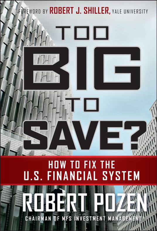 Too Big to Save? How to Fix the U.S. Financial System