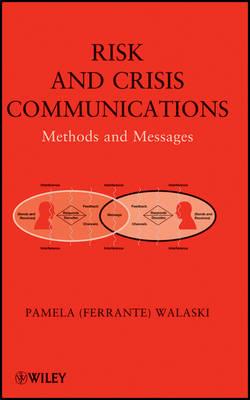 Risk and Crisis Communications: Methods and Messages - Pamela (Ferrante) Walaski - cover