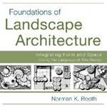 Foundations of Landscape Architecture: Integrating Form and Space Using the Language of Site Design