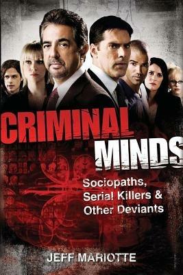 Criminal Minds: Sociopaths, Serial Killers, & Other Deviants - Jeff Mariotte - cover