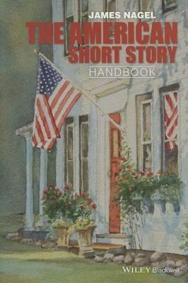 The American Short Story Handbook - James Nagel - cover