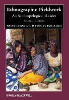 Ethnographic Fieldwork - An Anthropological Reader , Second Edition - A Robben - cover