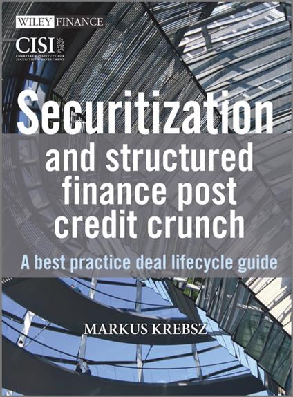 Securitization and Structured Finance Post Credit Crunch