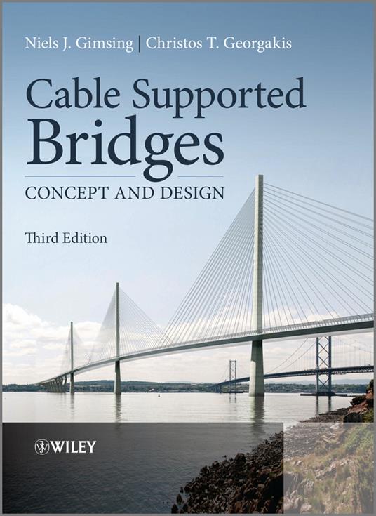 Cable Supported Bridges: Concept and Design - Niels J. Gimsing,Christos T. Georgakis - cover