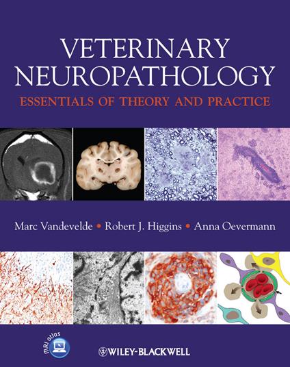 Veterinary Neuropathology: Essentials of Theory and Practice - Robert Higgins,Anna Oevermann,Marc Vandevelde - cover