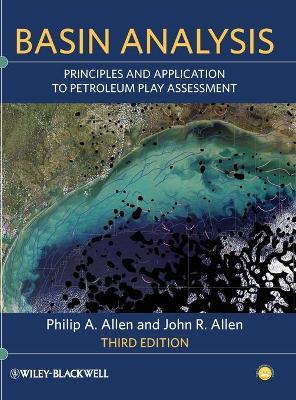 Basin Analysis: Principles and Application to Petroleum Play Assessment - Philip A. Allen,John R. Allen - cover