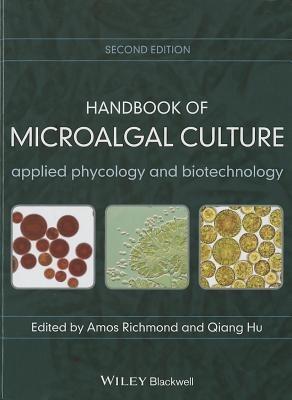 Handbook of Microalgal Culture: Applied Phycology and Biotechnology - Amos Richmond,Qiang Hu - cover