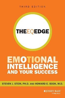 The EQ Edge: Emotional Intelligence and Your Success - Steven J. Stein,Howard E. Book - cover