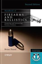 Handbook of Firearms and Ballistics: Examining and Interpreting Forensic Evidence