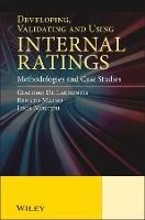 Developing, Validating and Using Internal Ratings: Methodologies and Case Studies - Giacomo De Laurentis,Renato Maino,Luca Molteni - cover