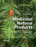 Medicinal Natural Products: A Biosynthetic Approach - Paul M. Dewick - cover