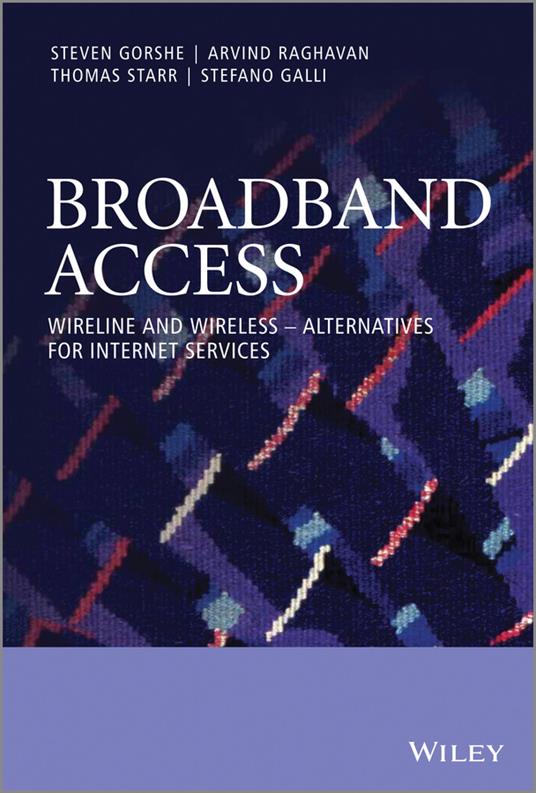 Broadband Access: Wireline and Wireless - Alternatives for Internet Services - Steven Gorshe,Arvind Raghavan,Thomas Starr - cover