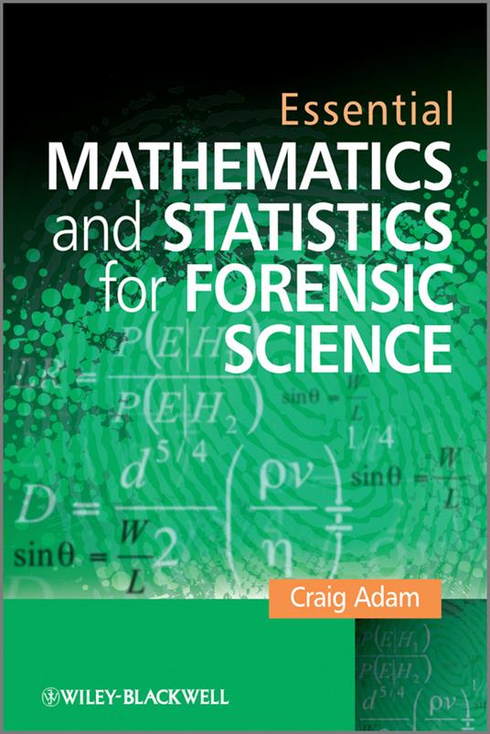 Essential Mathmatics and Statisitcs for Forensic Scientists - CD Adam - cover