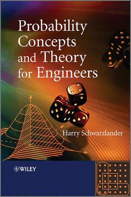 Probability Concepts and Theory for Engineers - Harry Schwarzlander - cover