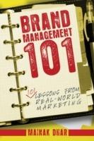 Brand Management 101: 101 Lessons from Real World Marketing