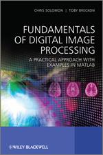 Fundamentals of Digital Image Processing: A Practical Approach with Examples in Matlab