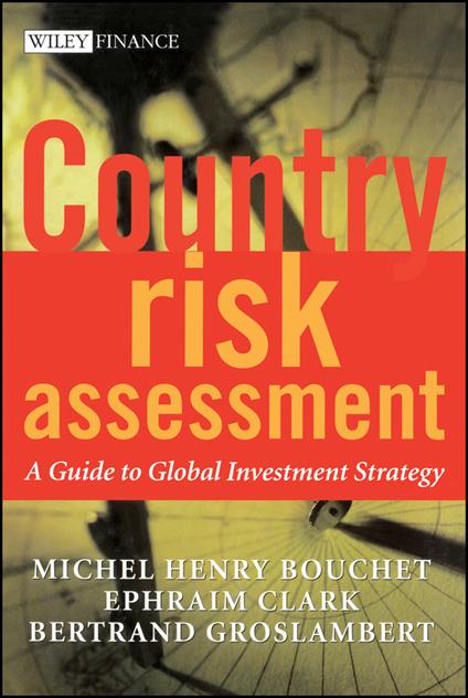 Country Risk Assessment: A Guide to Global Investment Strategy - Michel Henry Bouchet,Ephraim Clark,Bertrand Groslambert - cover