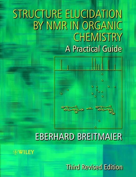 Structure Elucidation by NMR in Organic Chemistry: A Practical Guide - Eberhard Breitmaier - cover