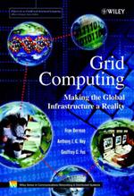 Grid Computing: Making the Global Infrastructure a Reality