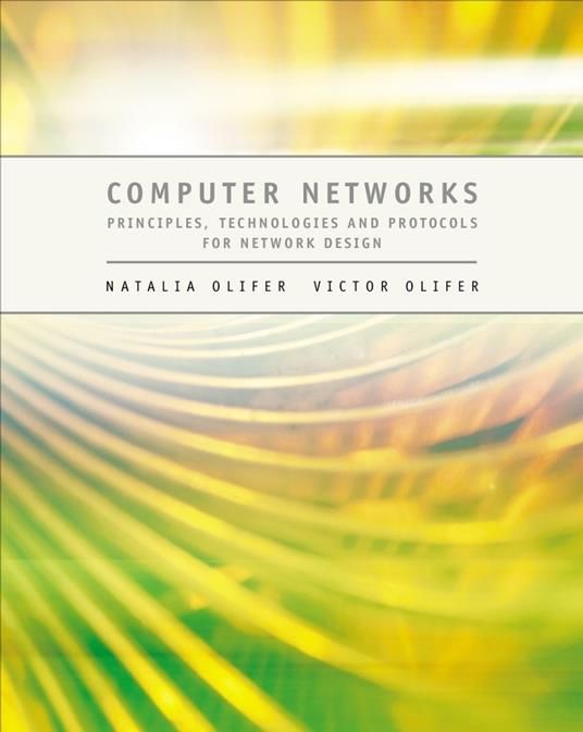 Computer Networks: Principles, Technologies and Protocols for Network Design - Natalia Olifer,Victor Olifer - cover