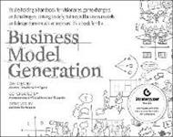 Business Model Generation: A Handbook for Visionaries, Game Changers, and Challengers