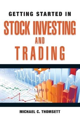 Getting Started in Stock Investing and Trading - Michael C. Thomsett - cover