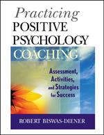 Practicing Positive Psychology Coaching