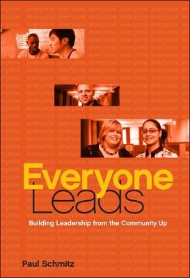 Everyone Leads: Building Leadership from the Community Up - Paul Schmitz - cover