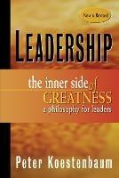 Leadership: The Inner Side of Greatness, A Philosophy for Leaders New and  Revised - Peter Koestenbaum - Libro in lingua inglese - John Wiley & Sons  Inc - J-B US non-Franchise Leadership| IBS