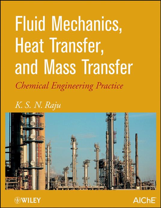 Fluid Mechanics, Heat Transfer, and Mass Transfer