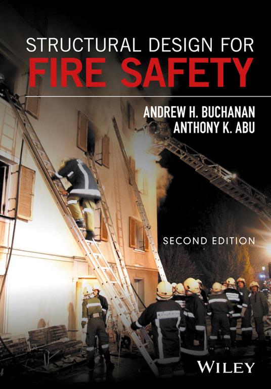 Structural Design for Fire Safety - Andrew H. Buchanan,Anthony Kwabena Abu - cover