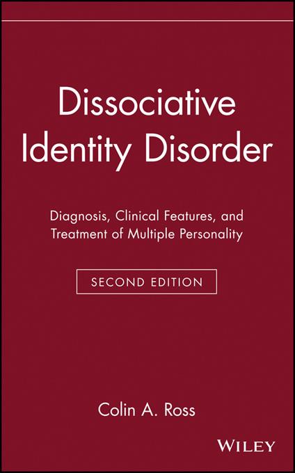 Dissociative Identity Disorder: Diagnosis, Clinical Features, and Treatment of Multiple Personality - Colin A. Ross - cover