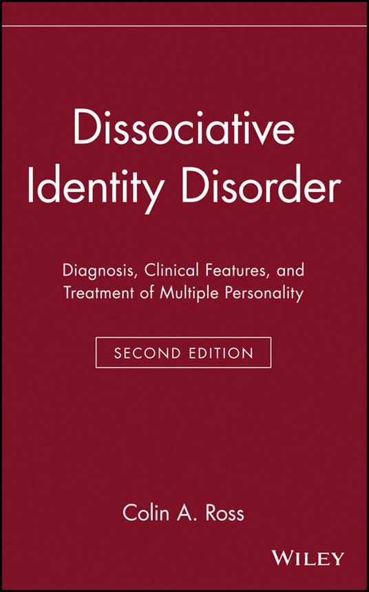 Dissociative Identity Disorder: Diagnosis, Clinical Features, and Treatment of Multiple Personality - Colin A. Ross - cover