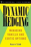 Dynamic Hedging: Managing Vanilla and Exotic Options - Nassim Nicholas Taleb - cover