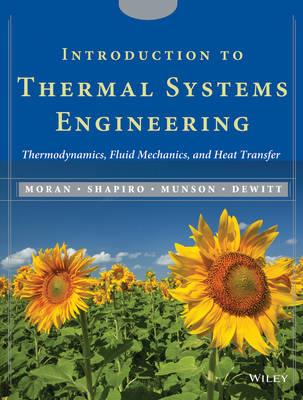 Introduction to Thermal Systems Engineering: Thermodynamics, Fluid Mechanics, and Heat Transfer - Michael J. Moran,Howard N. Shapiro,Bruce R. Munson - cover