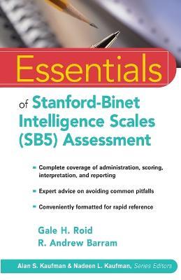Essentials of Stanford-Binet Intelligence Scales (SB5) Assessment - Gale H.  Roid - R. Andrew Barram - Libro in lingua inglese - John Wiley & Sons Inc -  Essentials of Psychological Assessment | IBS