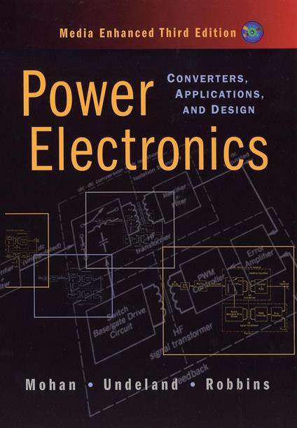Power Electronics: Converters, Applications, and Design - Ned Mohan,Tore M. Undeland,William P. Robbins - cover
