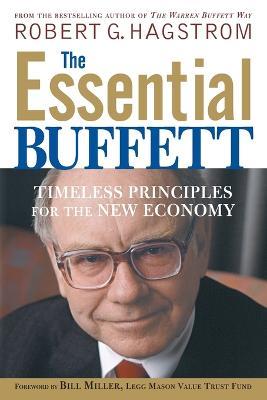 The Essential Buffett: Timeless Principles for the New Economy - Robert G. Hagstrom - cover