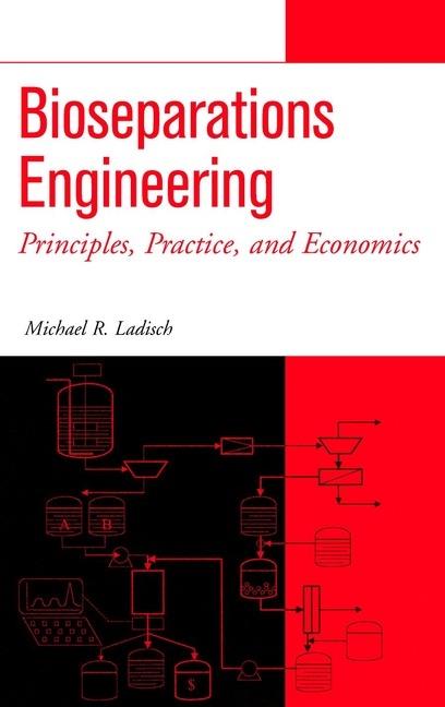 Bioseparations Engineering: Principles, Practice, and Economics - Michael R. Ladisch - cover